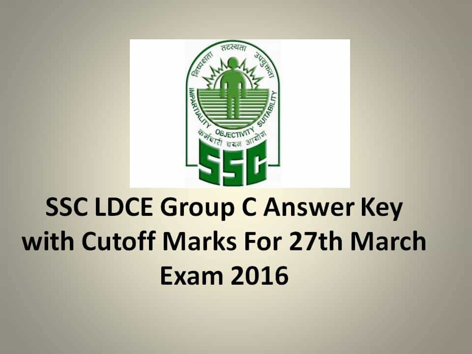 SSC LDCE Group C Answer Key with Cutoff Marks For 27th March Exam 2016