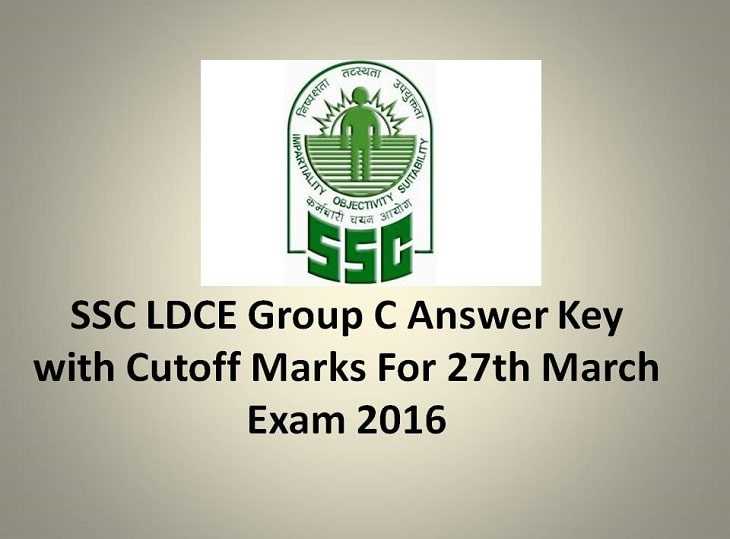 SSC LDCE Group C Answer Key with Cutoff Marks For 27th March Exam 2016