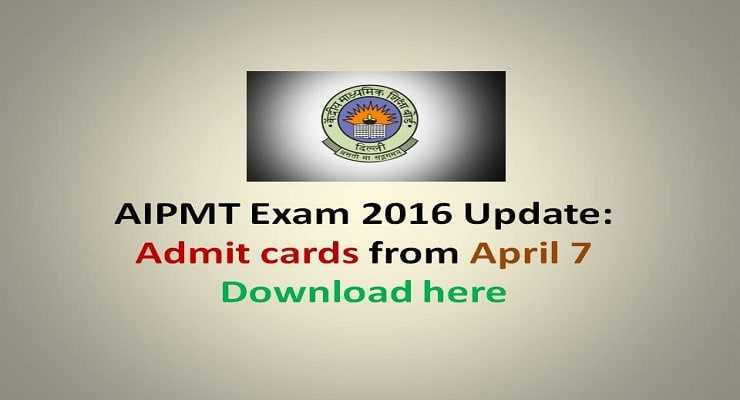 AIPMT Exam 2016 Update: Download Admit cards from April 7