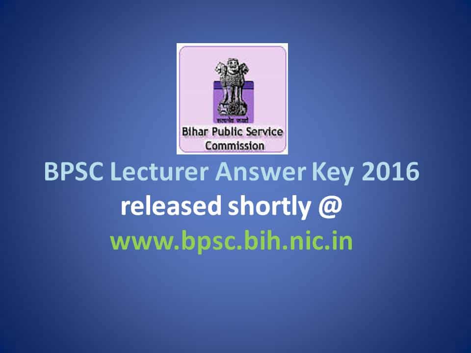  BPSC Lecturer Answer Key 2016 to be released shortly @ www.bpsc.bih.nic.in