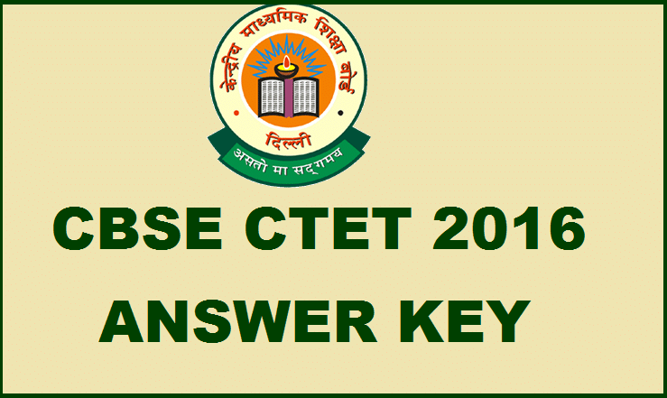 CTET Answer key September 2016 Official Cut Off awaited, Unofficial Out
