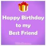 Happy Birthday Messages for Best Friends Forever Funny Images - Todayz News